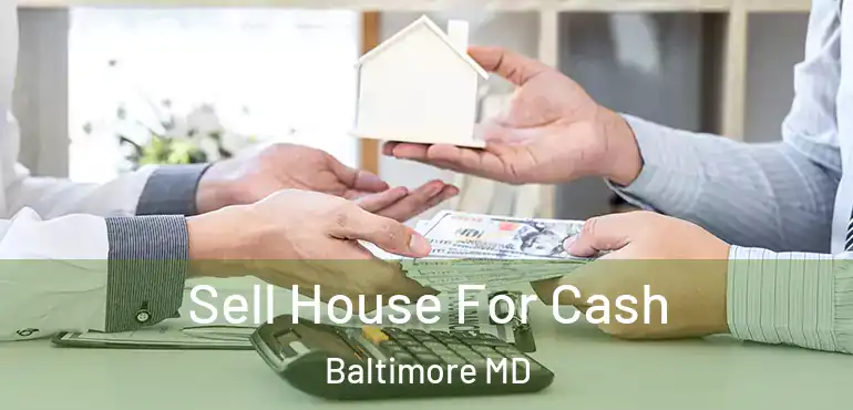  Sell House For Cash Baltimore MD