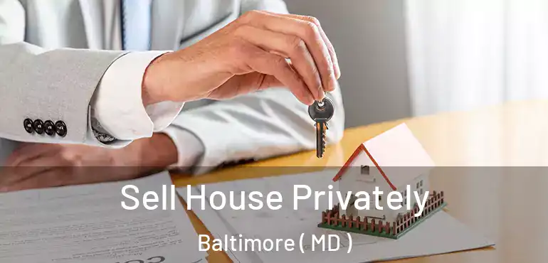  Sell House Privately Baltimore ( MD )